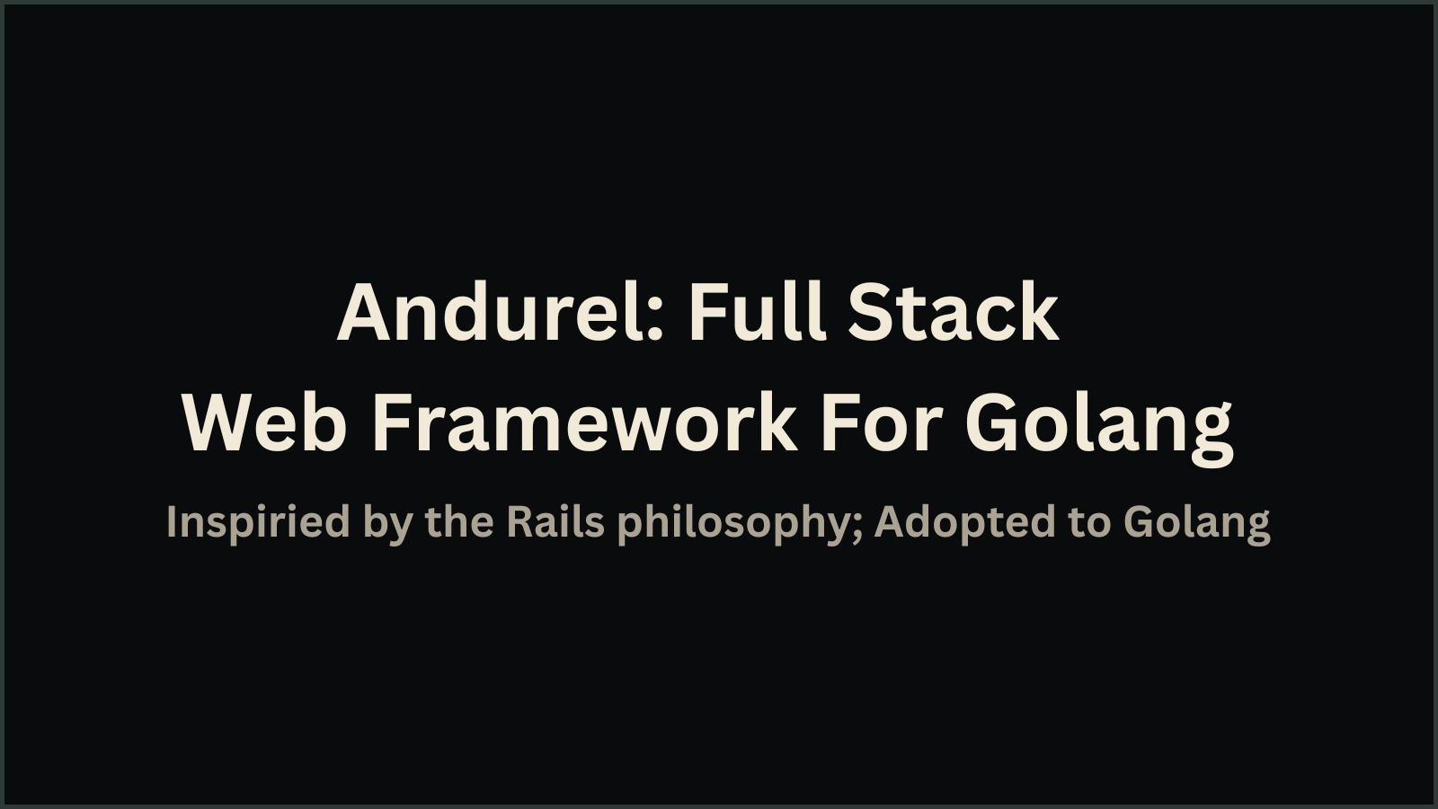 Andurel: The Full Stack Web Framwork For Golang cover image