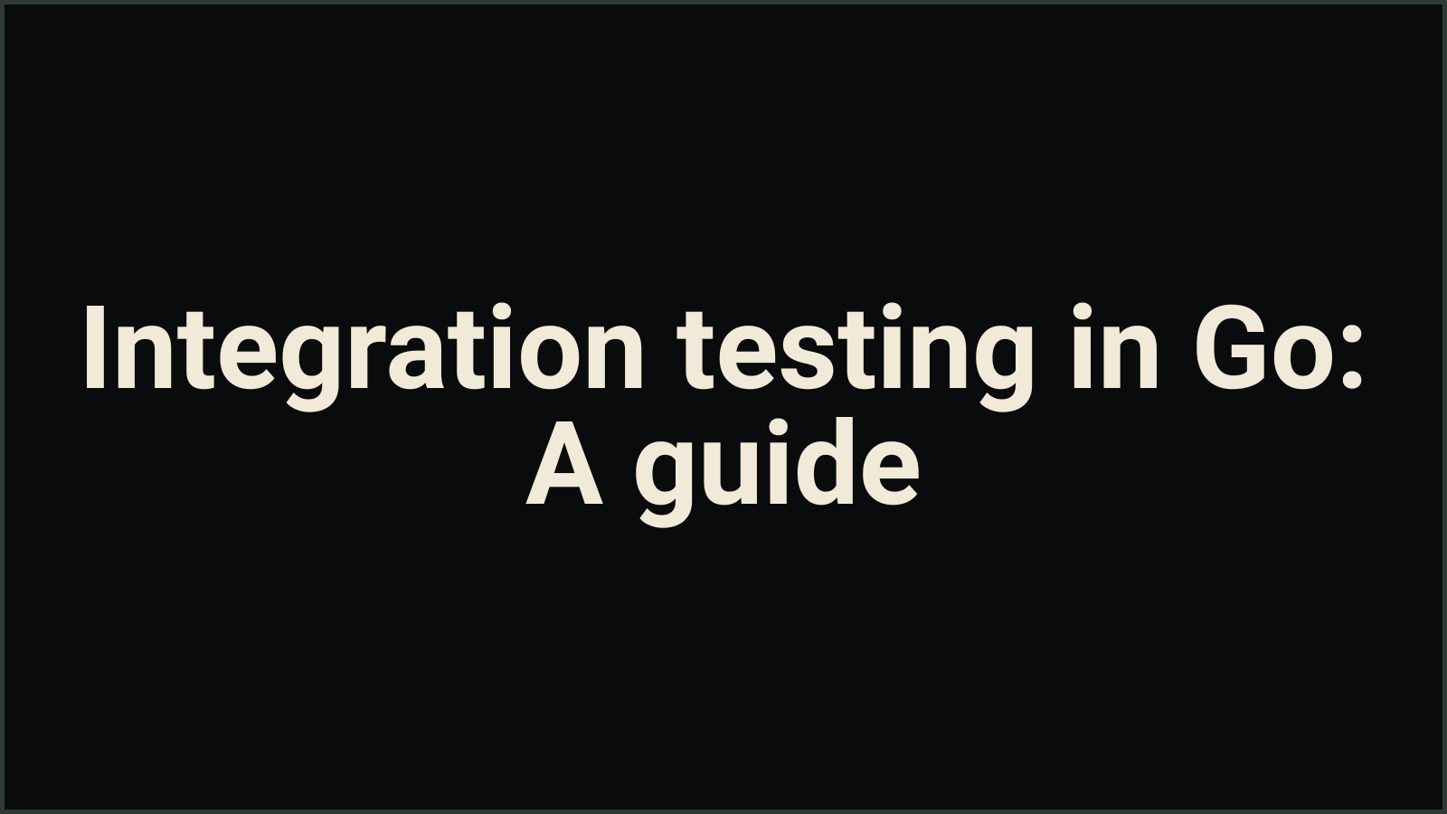 Golang Integration Testing with Docker: My 2026 Setup cover image